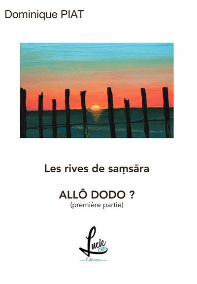 1 - Allo Dodo ? - Sur les rives de Samsãra *