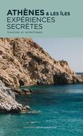 Athènes et les îles, expériences secrètes