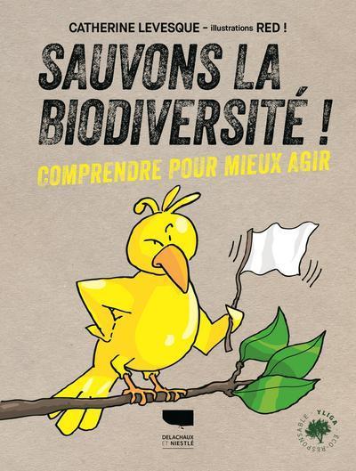 Sauvons la biodiversité ! - Catherine Levesque