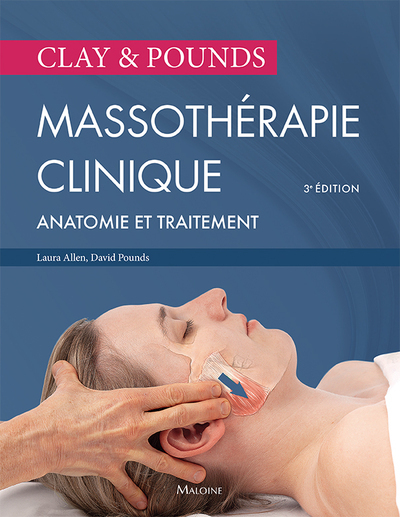 Clay & Pounds. Massothérapie Clinique, 3e Éd., Incluant Traitement Et Anatomie