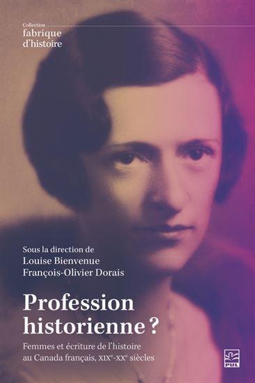 Profession Historienne ? Femmes Et Pratique De L'Histoire Au - Bienvenue Louise