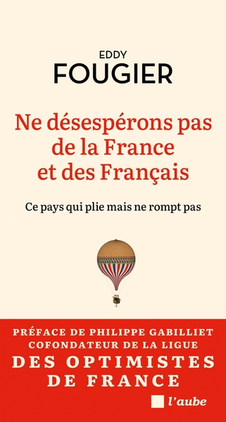 Ne désespérons pas de la France et des Français - Ce pays qu - Eddy FOUGIER