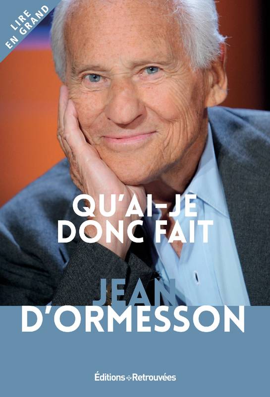 Qu'ai-je donc fait - Jean d'Ormesson