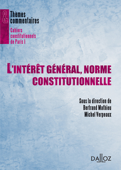 L'intérêt général, norme constitutionnelle ?