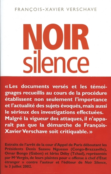 Noir Silence, Qui Arrêtera La Françafrique ?