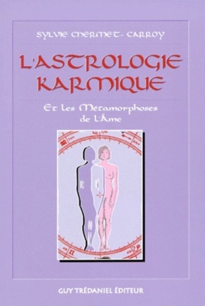 L'astrologie karmique et les métamorphoses de l'âme - Sylvie Chermet-Carroy