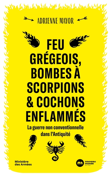 Feu grégeois, bombes à scorpions et cochons enflammés