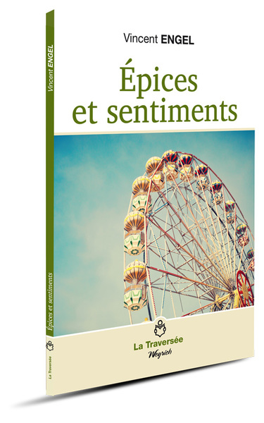 Epices et sentiments - Vincent Engel