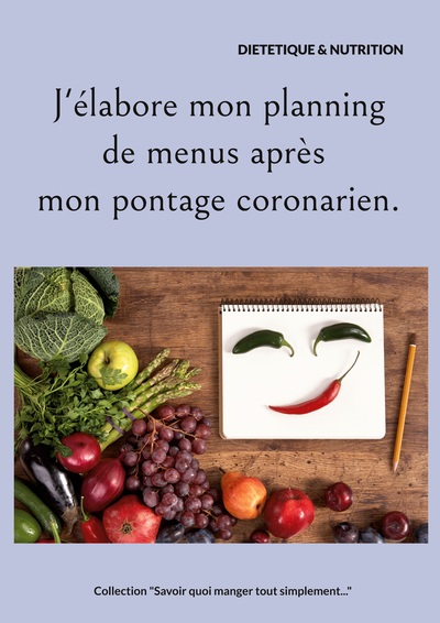 J'élabore mon planning de menus après mon pontage coronarien. - Cédric Ménard