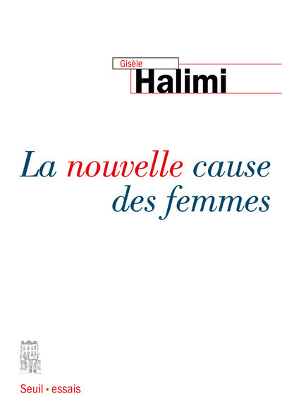 La Nouvelle Cause des femmes - Gisèle Halimi