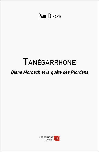 Tanégarrhone - Paul Dibard