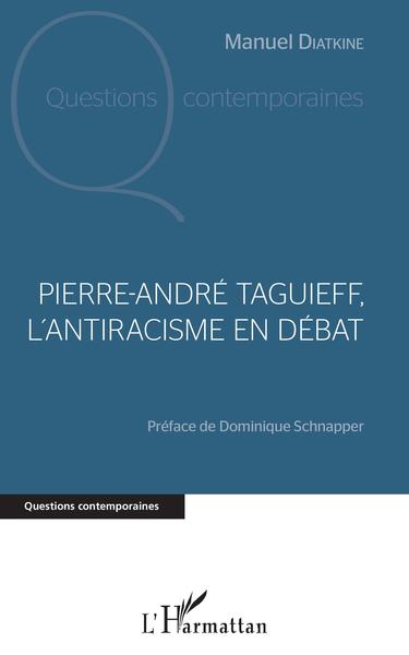Pierre André Taguieff, L'Antiracisme En Débat