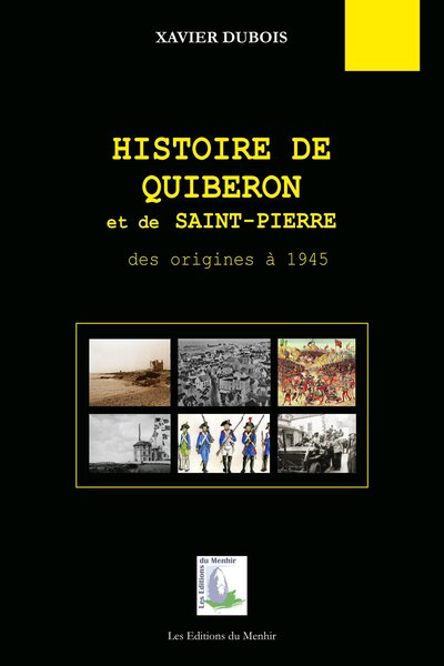 Histoire de Quiberon et de Saint-Pierre - Xavier Dubois