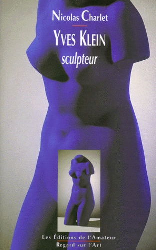 Yves Klein Sculpteur