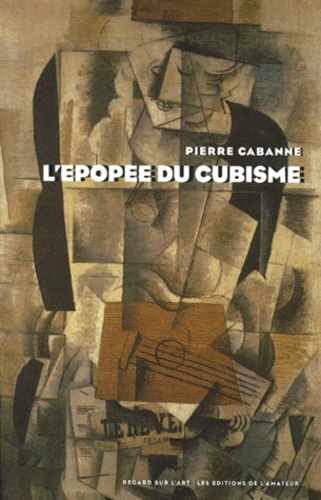 Epopée du cubisme - Pierre Cabanne