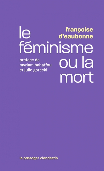 Le féminisme ou la mort - Françoise D'EAUBONNE