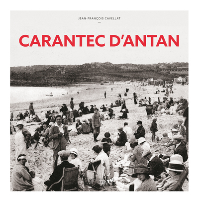 Carantec d'antan - Jean-François Cavellat