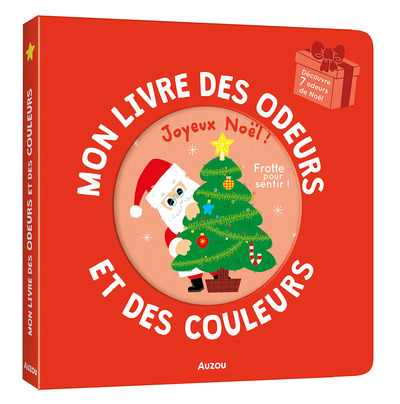 Mon livre des odeurs et des couleurs / joyeux Noël !