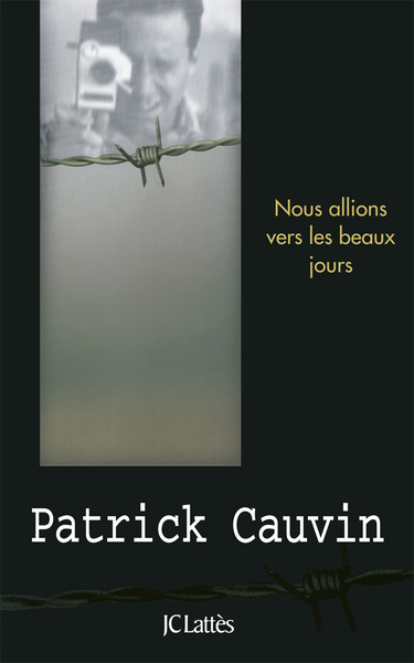 Nous allions vers les beaux jours - Patrick Cauvin