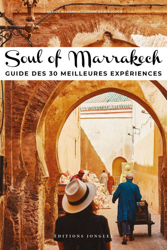 Soul of Marrakech - Guide des 30 meilleures expériences