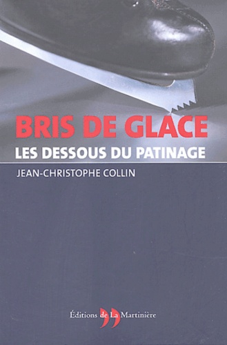 Bris de glace. Les dessous du patinage