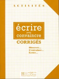 Activités - Ecrire pour convaincre (corrigés)