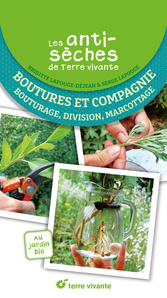 Les antisèches de Terre vivante - Boutures et compagnie