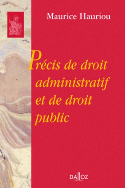 Precis De Droit Administratif Et De Droit Public - Reimpression De La 12E Edition De 1933 - Maurice Hauriou