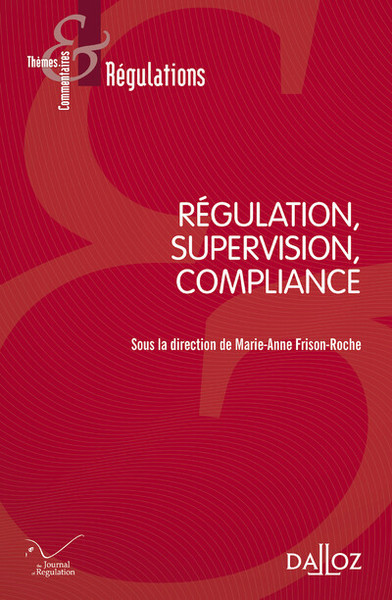 Régulation, Supervision, Compliance - Nouveauté - Frison-Roche M-A.