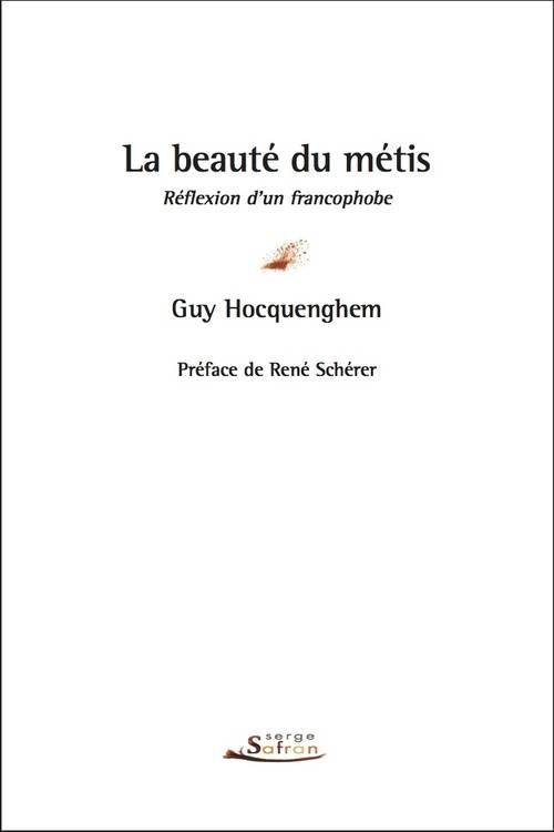 Beauté Du Métis. Réflexion D'Un Francophobe (La)