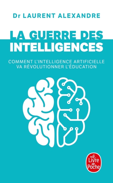 La guerre des intelligences / comment l'intelligence artificielle va révolutionner l'éducation