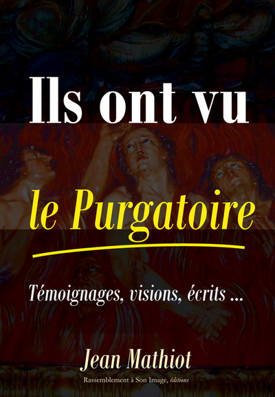 Ils ont vu le purgatoire, témoignages, visions, écrits - L87 - Jean Mathiot