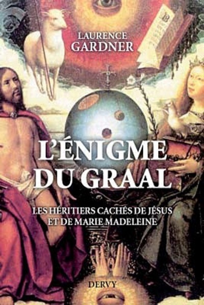 L'Énigme Du Graal - Les Héritiers Cachés De Jésus Et De Marie Madeleine