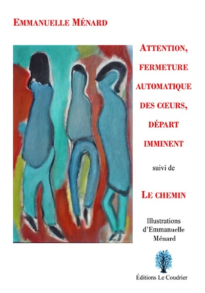 Attention, fermeture automatique des cœurs, départ imminent suivi de Le chemin - Emmanuelle Ménard