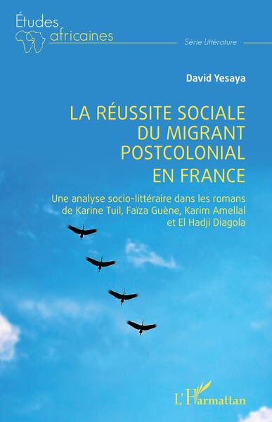 La réussite sociale du migrant postcolonial en France