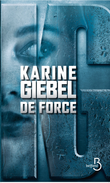 De force - Karine Giebel