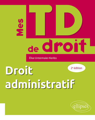 Droit administratif - Élise Untermaier-Kerléo