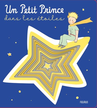 Un Petit Prince dans les étoiles - D'après Antoine de Saint-Exupéry