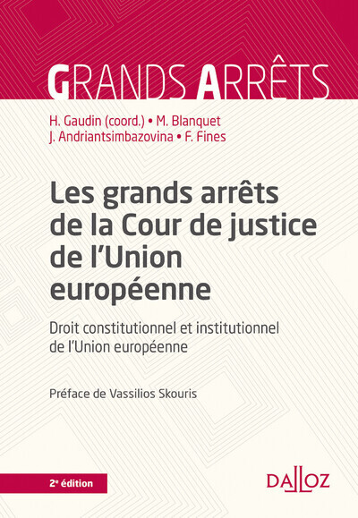 Les grands arrêts de la Cour de justice de l'Union européenne 2ed - Droit constitutionnel et institutionnel de l'Union européenne - Marc Blanquet