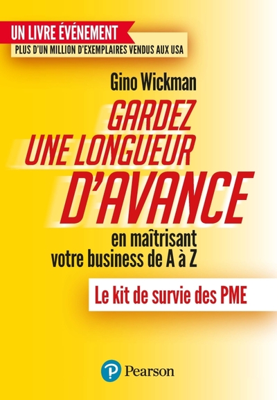 Gardez une longueur d'avance... en maîtrisant votre business de A à Z - Gino Wickman