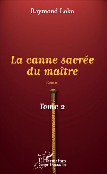 La canne sacrée du maître Volume 2