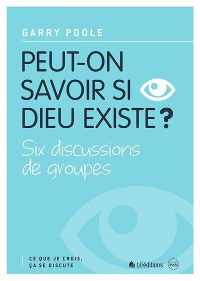 Peut-on savoir si Dieu existe ? - Garry Poole