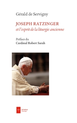 Joseph Ratzinger et l'esprit de la liturgie ancienne