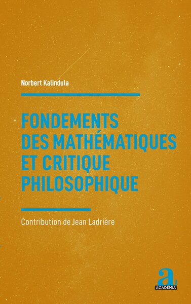 Fondements Des Mathématiques Et Critique Philosophique, Contribution De Jean Ladrière