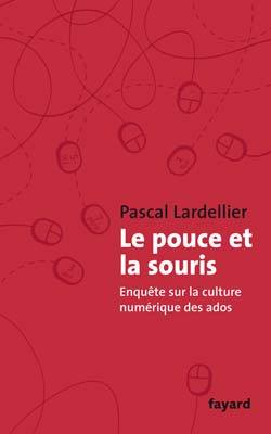 Le Pouce Et La Souris : Enqu√™Te Sur La Culture Num√©Rique Des Ados, Enquête Sur La Culture Numérique Des Ados