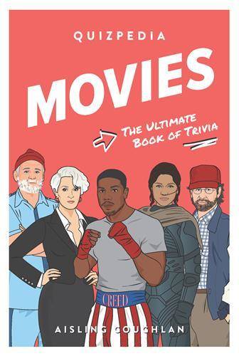 Movies Quizpedia: The ultimate book of trivia /anglais - Smith Street