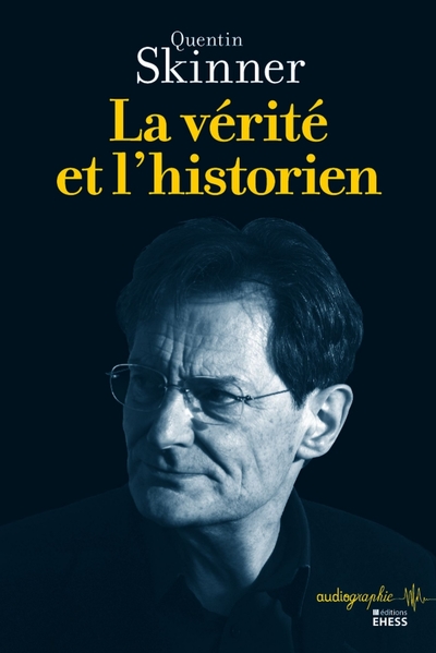 La vérité et l'historien - Quentin Skinner