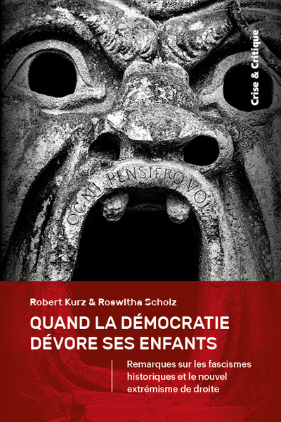 Quand la démocratie dévore ses enfants - Robert Kurz, Roswitha Scholz