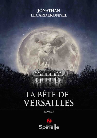 La bête de Versailles - Jonathan Lecarderonnel