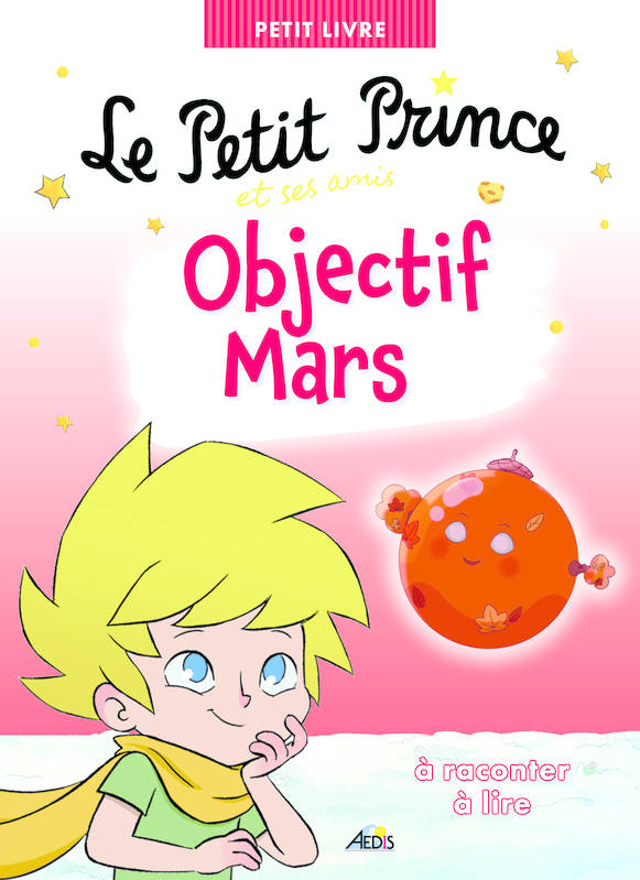 Le Petit Prince Et Ses Amis Objectif Mars